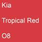 Preview: Kia, Tropical Red, O8.